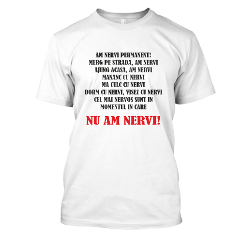 Am nervi Tricou personalizat Am nervi - imagine 1