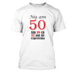Tricou personalizat Nu am 50 ani
