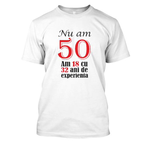 NU am 50 ani Tricou personalizat Nu am 50 ani - imagine 1