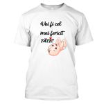 Tricou personalizat Voi fi cel mai fericit tatic